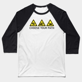 Choose Your Path Baseball T-Shirt